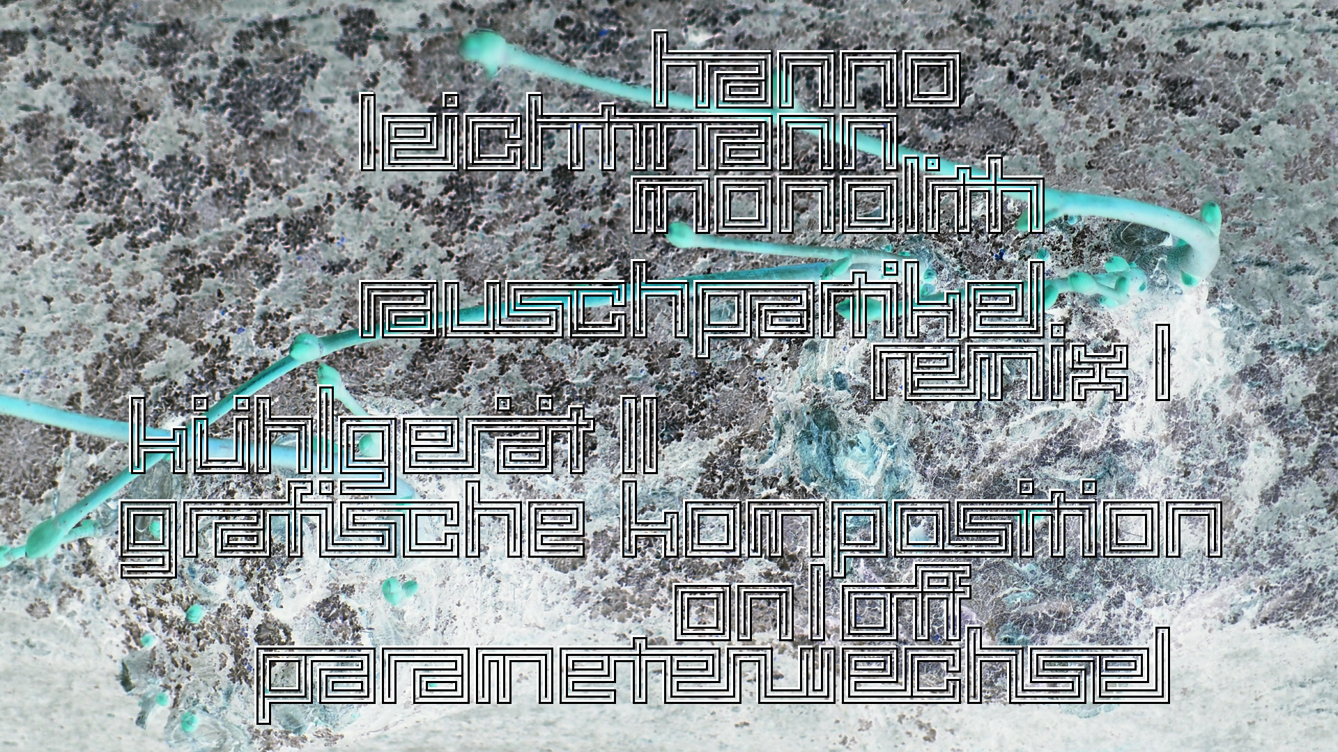 2021-03-10 Hanno Leichtmann - 1996 Monolith (rauschpartikel Remix 1 - 3)